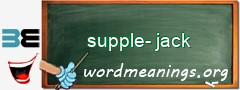 WordMeaning blackboard for supple-jack